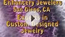 Handmade Jewelry Enhancery Jewelers San Diego CA